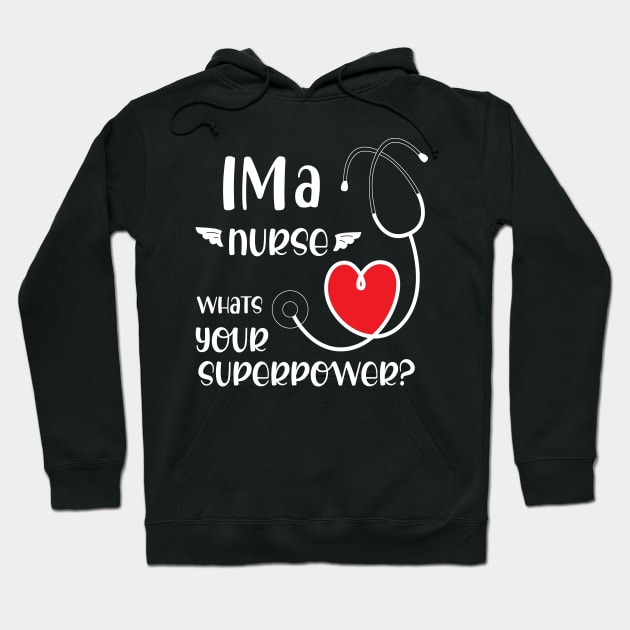 I'm a nurse what is your superpower? Hoodie by SweetMay